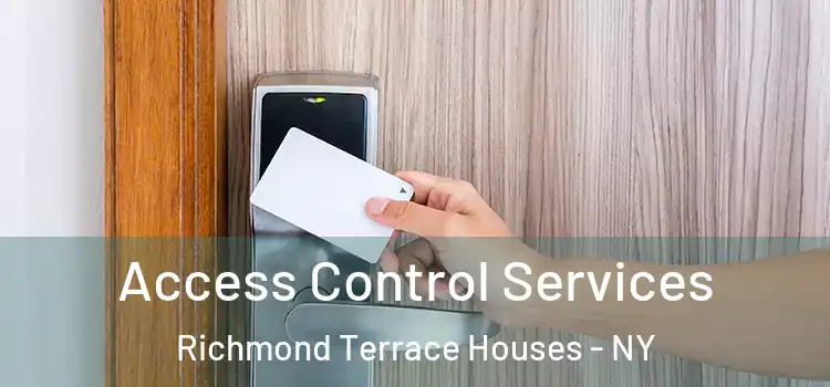  Access Control Services Richmond Terrace Houses - NY