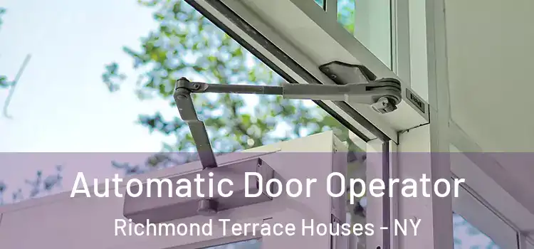 Automatic Door Operator Richmond Terrace Houses - NY
