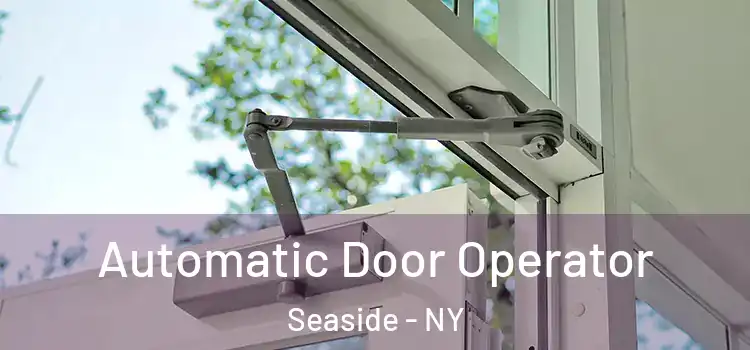  Automatic Door Operator Seaside - NY