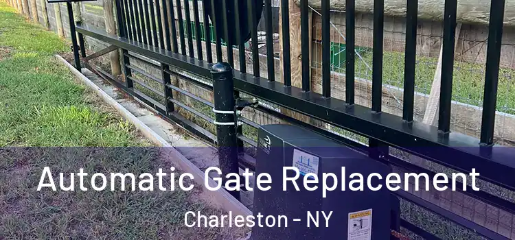  Automatic Gate Replacement Charleston - NY