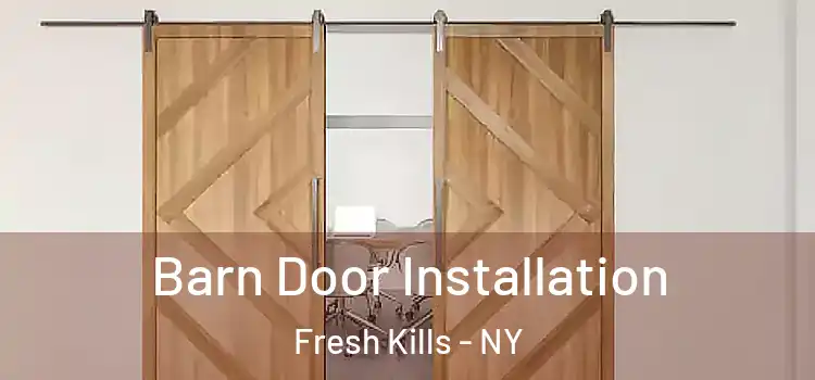 Barn Door Installation Fresh Kills - NY