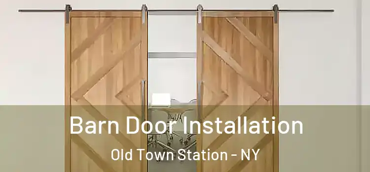  Barn Door Installation Old Town Station - NY