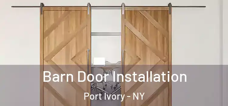 Barn Door Installation Port Ivory - NY