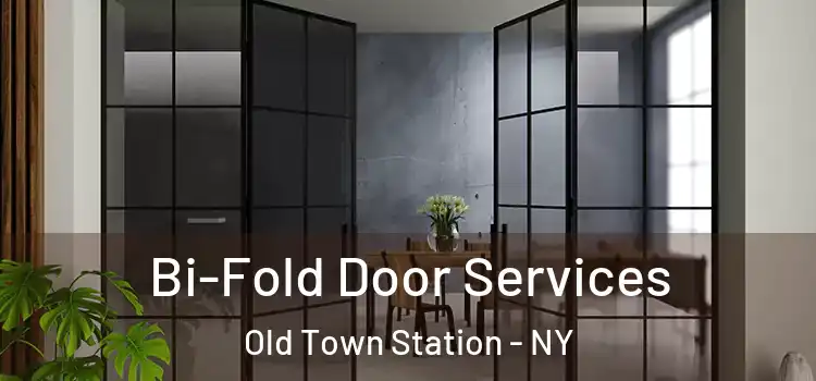 Bi-Fold Door Services Old Town Station - NY