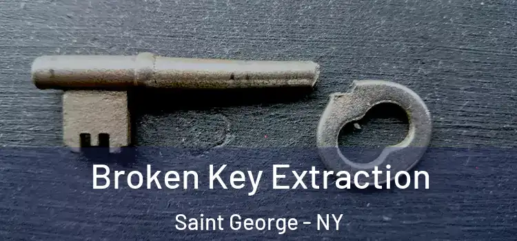 Broken Key Extraction Saint George - NY