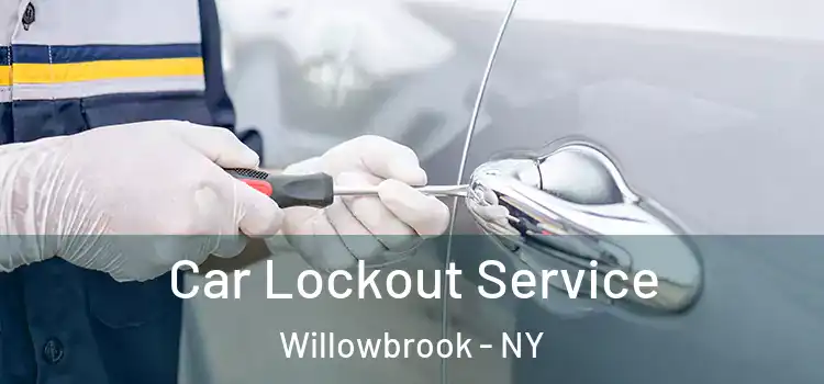  Car Lockout Service Willowbrook - NY