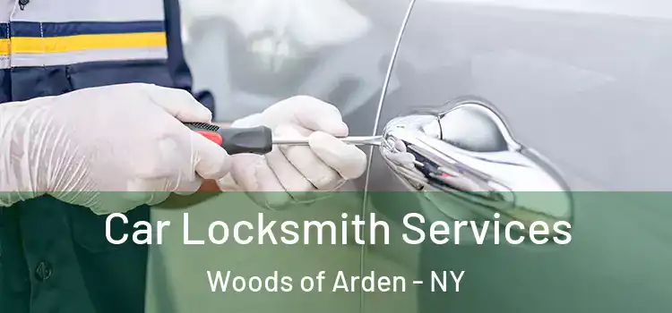 Car Locksmith Services Woods of Arden - NY