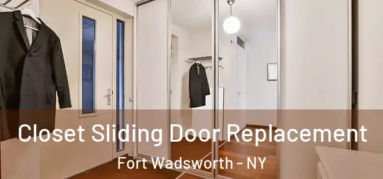 Closet Sliding Door Replacement Fort Wadsworth - NY
