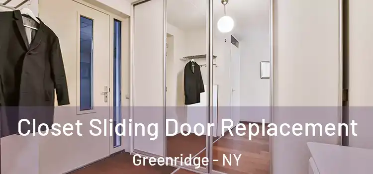 Closet Sliding Door Replacement Greenridge - NY