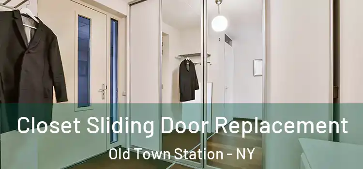 Closet Sliding Door Replacement Old Town Station - NY
