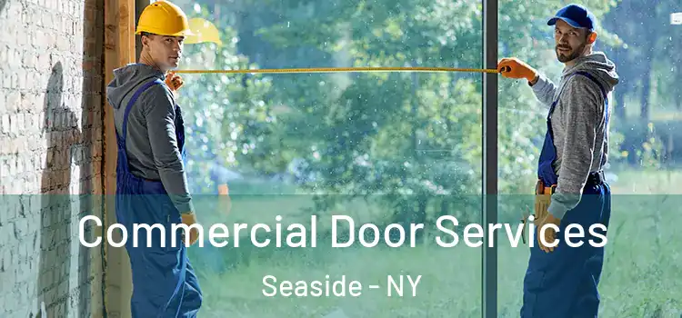 Commercial Door Services Seaside - NY