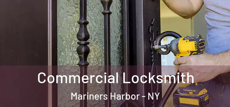 Commercial Locksmith Mariners Harbor - NY