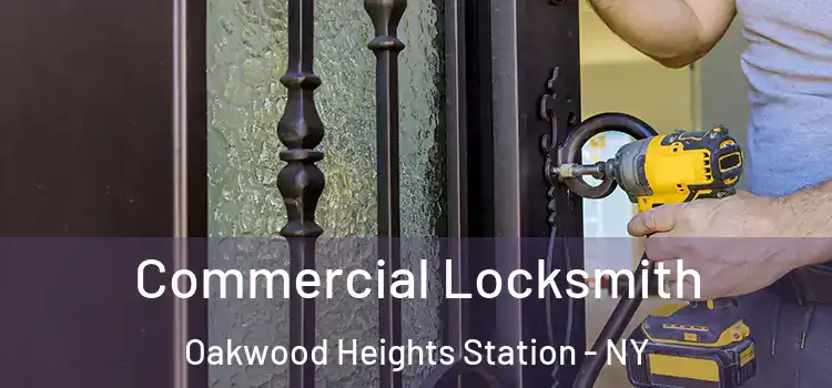 Commercial Locksmith Oakwood Heights Station - NY