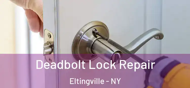  Deadbolt Lock Repair Eltingville - NY
