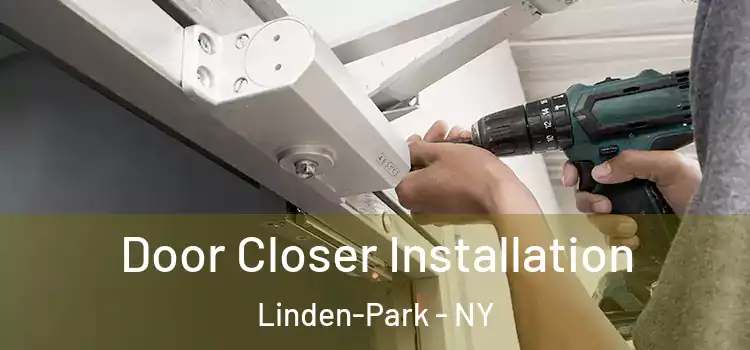  Door Closer Installation Linden-Park - NY