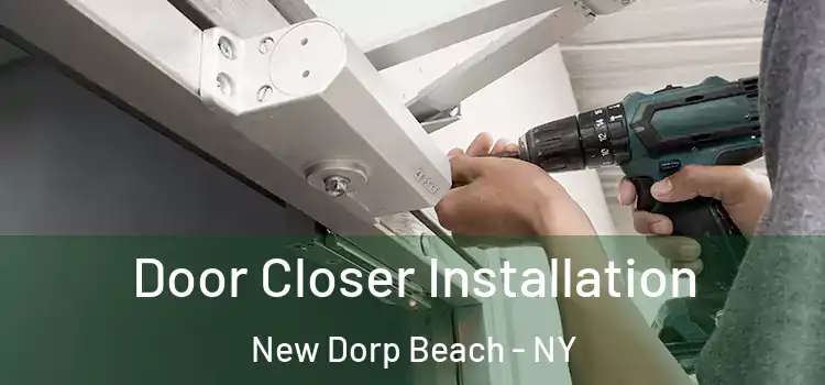 Door Closer Installation New Dorp Beach - NY