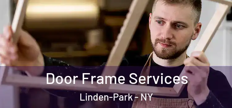  Door Frame Services Linden-Park - NY