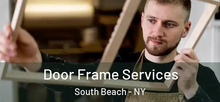  Door Frame Services South Beach - NY