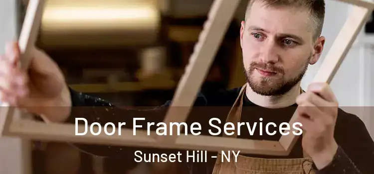 Door Frame Services Sunset Hill - NY