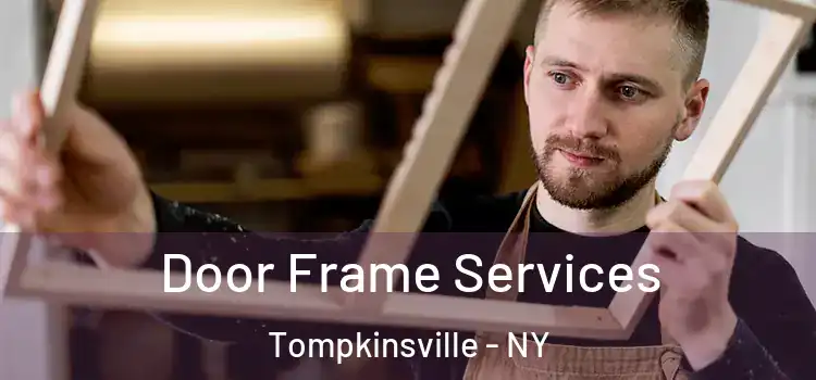  Door Frame Services Tompkinsville - NY