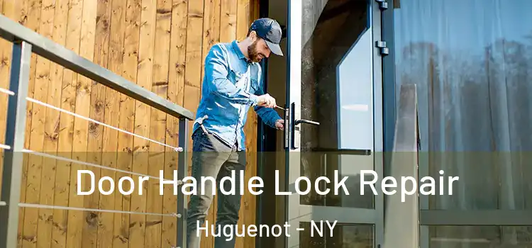 Door Handle Lock Repair Huguenot - NY