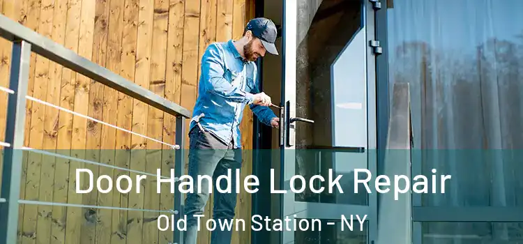Door Handle Lock Repair Old Town Station - NY