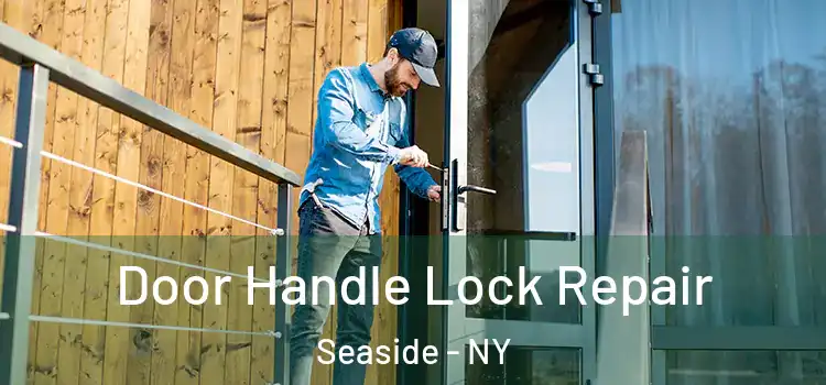  Door Handle Lock Repair Seaside - NY