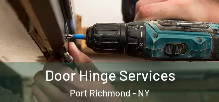 Door Hinge Services Port Richmond - NY