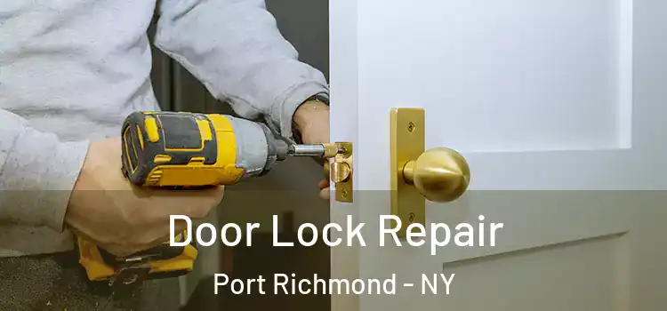 Door Lock Repair Port Richmond - NY
