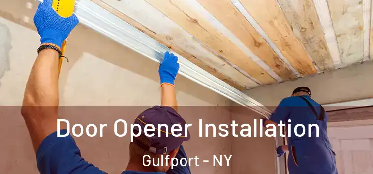 Door Opener Installation Gulfport - NY