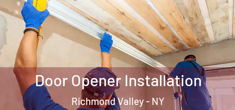  Door Opener Installation Richmond Valley - NY