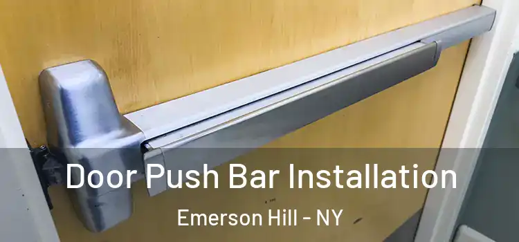 Door Push Bar Installation Emerson Hill - NY
