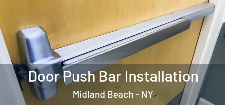  Door Push Bar Installation Midland Beach - NY