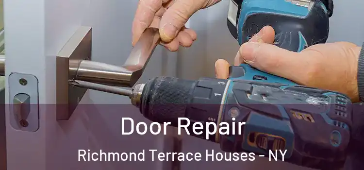  Door Repair Richmond Terrace Houses - NY