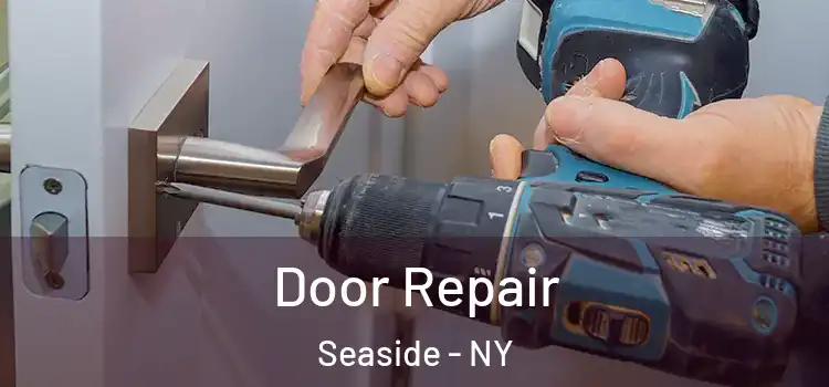 Door Repair Seaside - NY