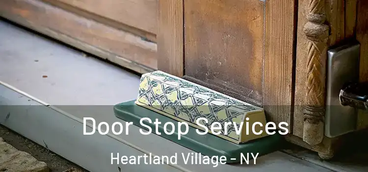  Door Stop Services Heartland Village - NY