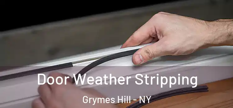  Door Weather Stripping Grymes Hill - NY