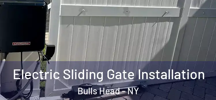  Electric Sliding Gate Installation Bulls Head - NY