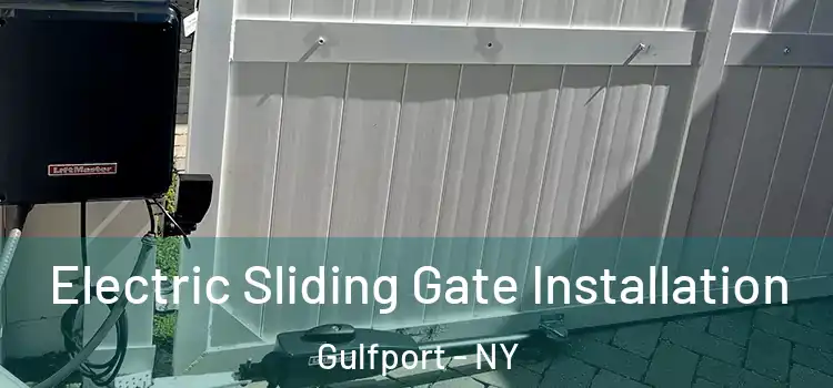  Electric Sliding Gate Installation Gulfport - NY