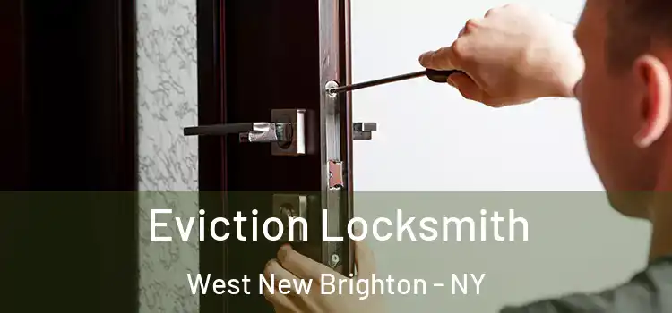  Eviction Locksmith West New Brighton - NY