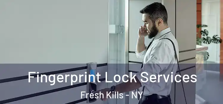 Fingerprint Lock Services Fresh Kills - NY
