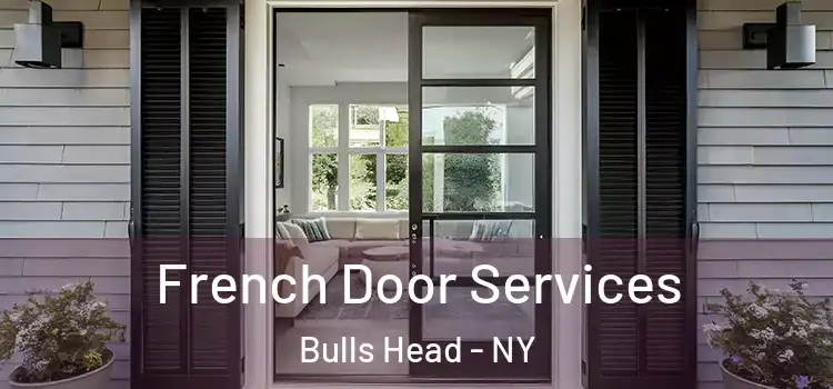  French Door Services Bulls Head - NY