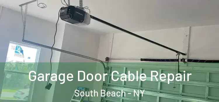  Garage Door Cable Repair South Beach - NY