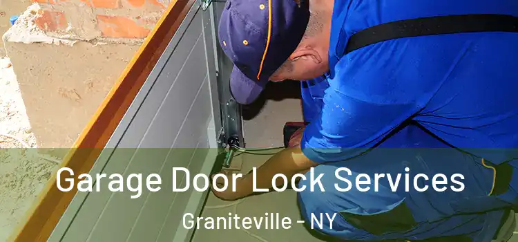 Garage Door Lock Services Graniteville - NY