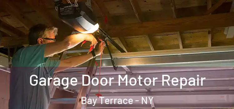  Garage Door Motor Repair Bay Terrace - NY