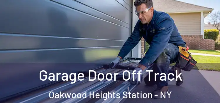  Garage Door Off Track Oakwood Heights Station - NY