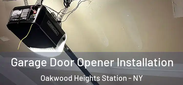  Garage Door Opener Installation Oakwood Heights Station - NY