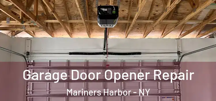  Garage Door Opener Repair Mariners Harbor - NY