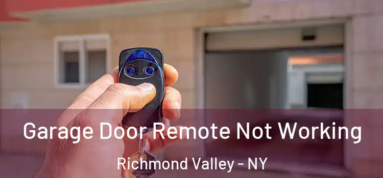  Garage Door Remote Not Working Richmond Valley - NY