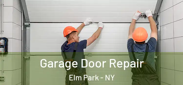  Garage Door Repair Elm Park - NY